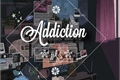 História: Addiction