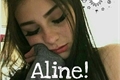 História: Aline!