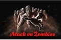 História: Atack on Zombies Temp. 1
