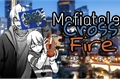 História: Cross Fire - MafiaTale (Frans)