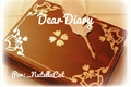 História: Dear Diary