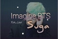 História: Imagine BTS - (Suga)