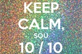 História: Keep Calm, Sou 10 de 10 (YAOI)
