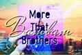 História: More Than Brothers - Imagine Bambam