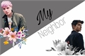 História: My Neighbor - Meu Vizinho
