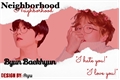História: Neighborhood - Byun Baekhyun