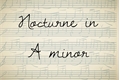 História: Nocturne in A minor