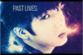 História: Past lives (Imagine Jin)