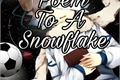 História: Poem To A Snowflake