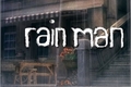 História: Rain Man