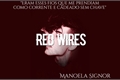 História: Red Wires