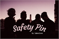 História: Safety Pin