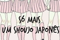História: S&#243; Mais Um Shoujo Japon&#234;s