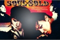 História: Soul Sold