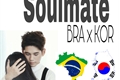 História: Soulmate - BRA x KOR