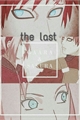 História: The last (gaasaku) (EDITANDO)