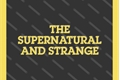 História: The Supernatural and Strange