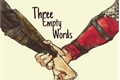 História: Three Empty Words (Thorki)