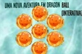 História: Uma nova aventura em Dragon Ball! (Vagas encerradas)