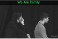História: We Are Family