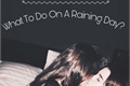 História: What To Do On A Raining Day? (Camren)