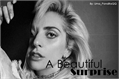 História: A Beautiful Surprise (Imagine Lady Gaga)