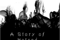História: A Story of Hatred
