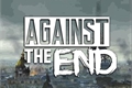 História: Against the End