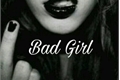 História: Bad girl ( G!P)