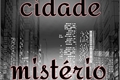 História: Cidade misterio