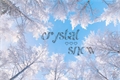 História: Crystal snow