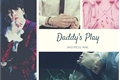 História: Daddy&#39;s Play (YoonMin)