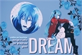 História: Dream (Kaimiku)