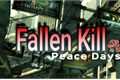 História: Fallen Kill - Peace Days