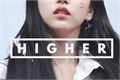 História: Higher