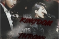 História: His Kingdom, His Throne