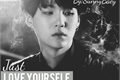 História: Just &#39;Love Yourself&#39; - BTS &quot;Min Yoongi&quot; HIATUS