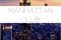 História: Manhattan Club