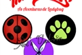 História: Miraculos: As aventuras de Ladybug e Cat noir