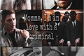 História: Momma, I&#39;m in love with a criminal.