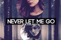 História: Never Let Me Go - A Mileven Fic