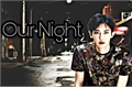 História: Our Night (Imagine Chanyeol Cute)