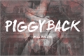 História: Piggyback