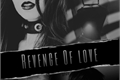 História: Revenge of Love