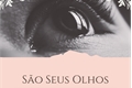 História: S&#227;o seus olhos