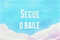 História: Segue o Baile