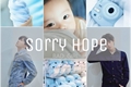 História: Sorry Hope (Vhope)