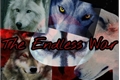 História: The Endless War - MITW ABO Wolf