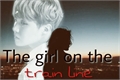 História: The girl on the train line