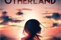 História: The Otherland (Hiatus)